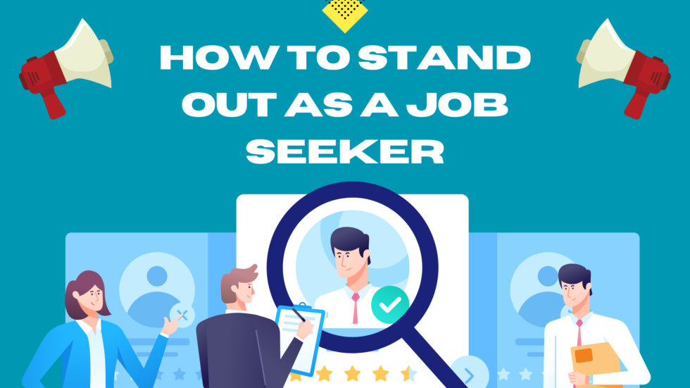How to stand out as a job seeker